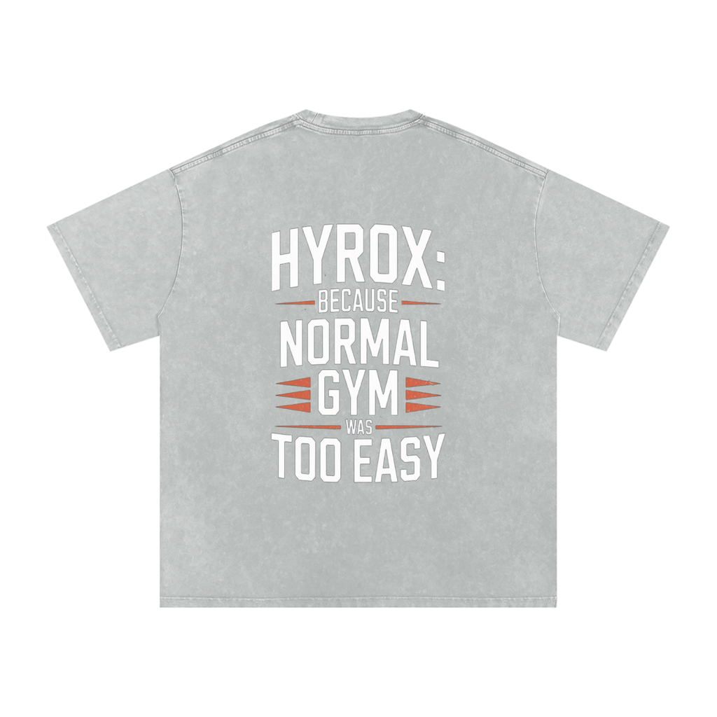 Hyrox: Because The Gym Was Too Easy / Snow Washed Oversized Cotton T-Shirt