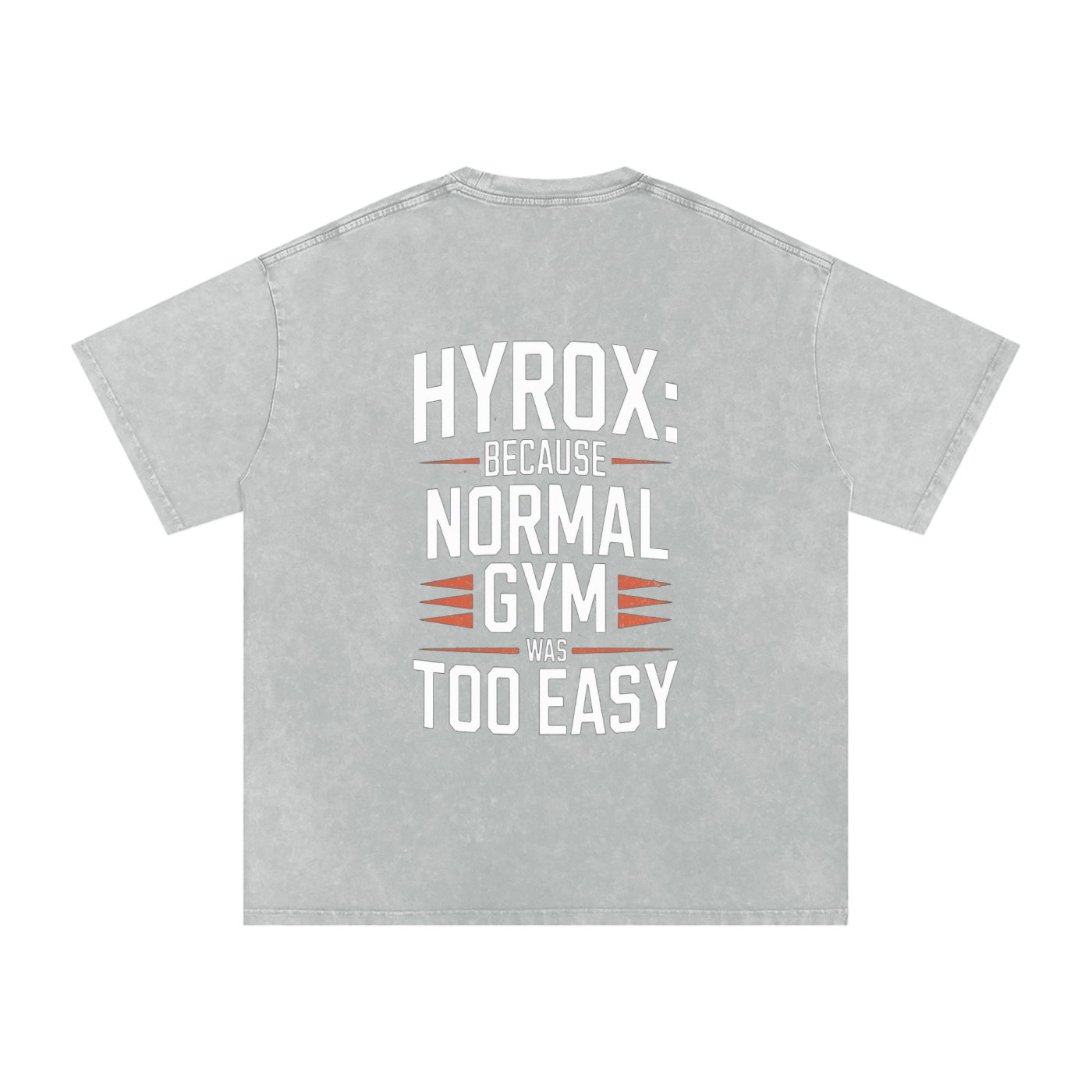 Hyrox: Because The Gym Was Too Easy / Snow Washed Oversized Cotton T-Shirt