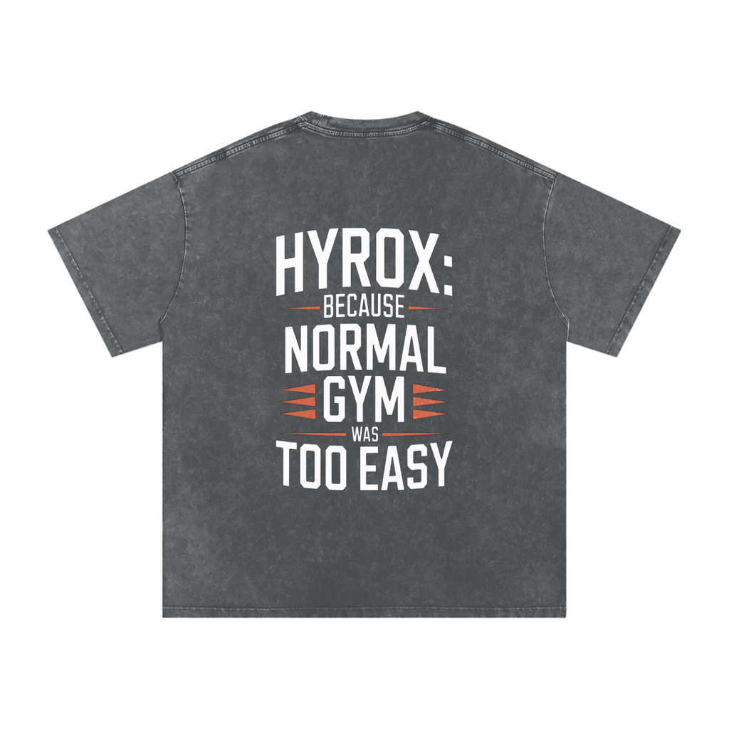 Hyrox: Because The Gym Was Too Easy / Snow Washed Oversized Cotton T-Shirt