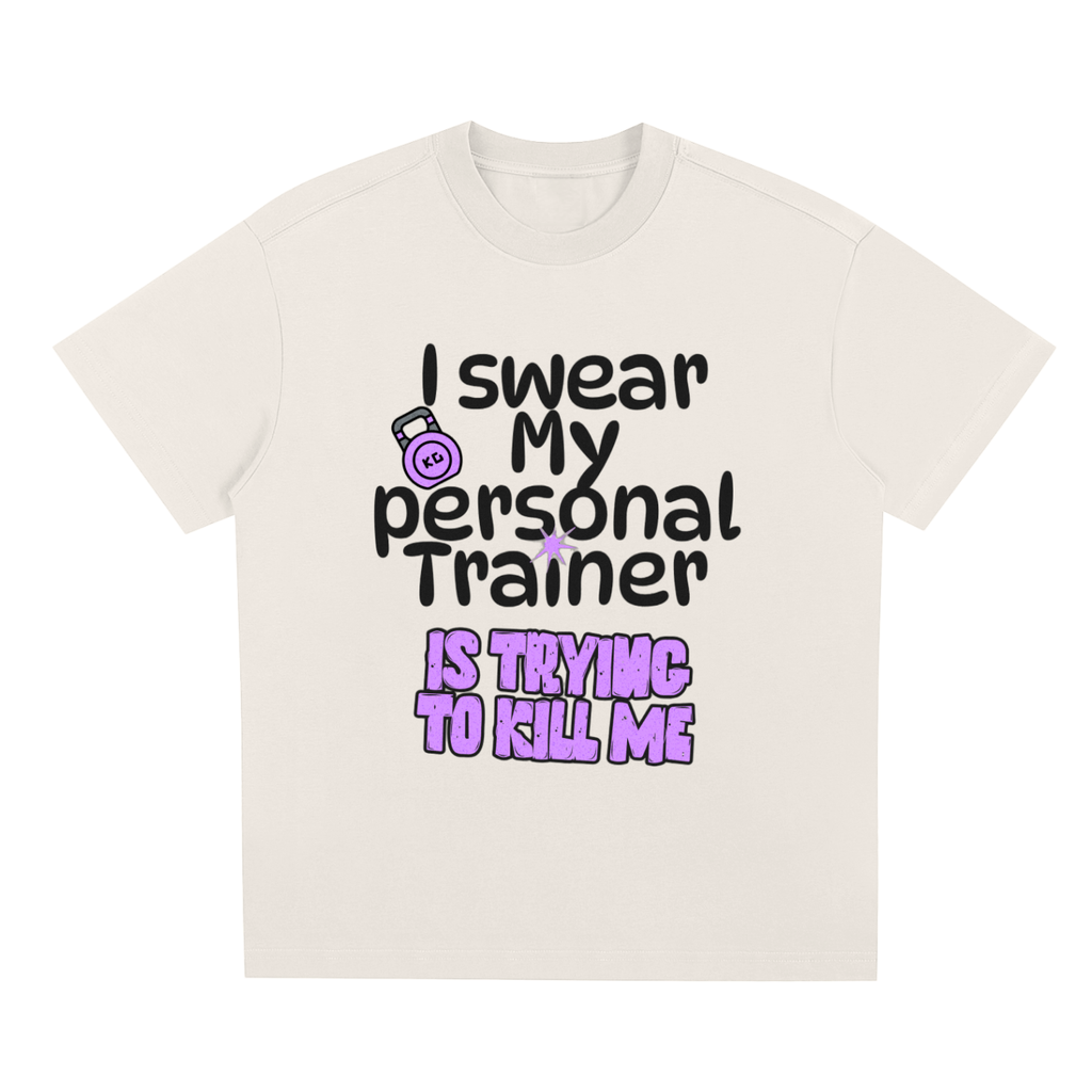 I Swear My Trainer Is Trying To Kill Me / Sorona Quick-Dry Cooling T-Shirt