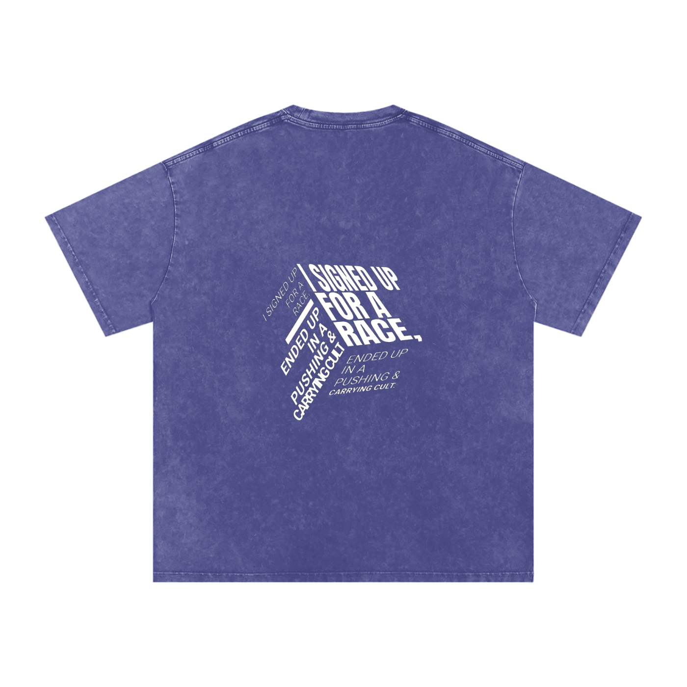 Signed Up For A Race And Ended Up In A Pushing And Carrying Cult/Snow Washed Oversized Cotton T-Shirt