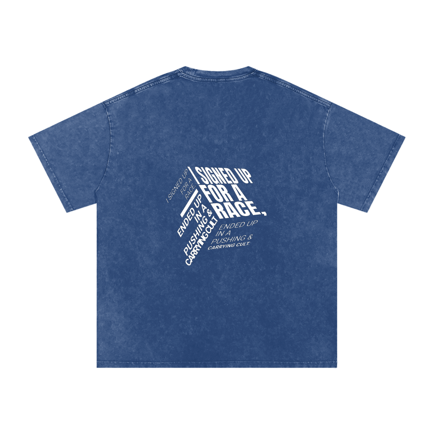 Signed Up For A Race And Ended Up In A Pushing And Carrying Cult/Snow Washed Oversized Cotton T-Shirt