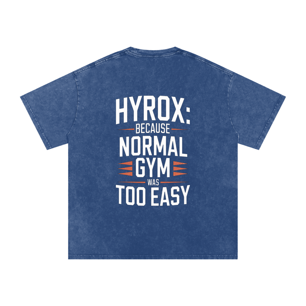 Hyrox: Because The Gym Was Too Easy / Snow Washed Oversized Cotton T-Shirt