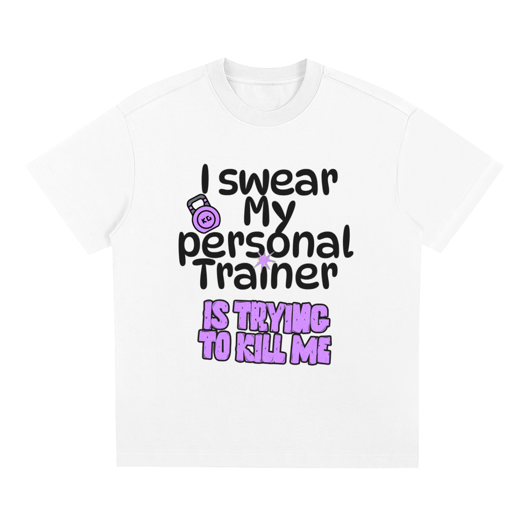 I Swear My Trainer Is Trying To Kill Me / Sorona Quick-Dry Cooling T-Shirt