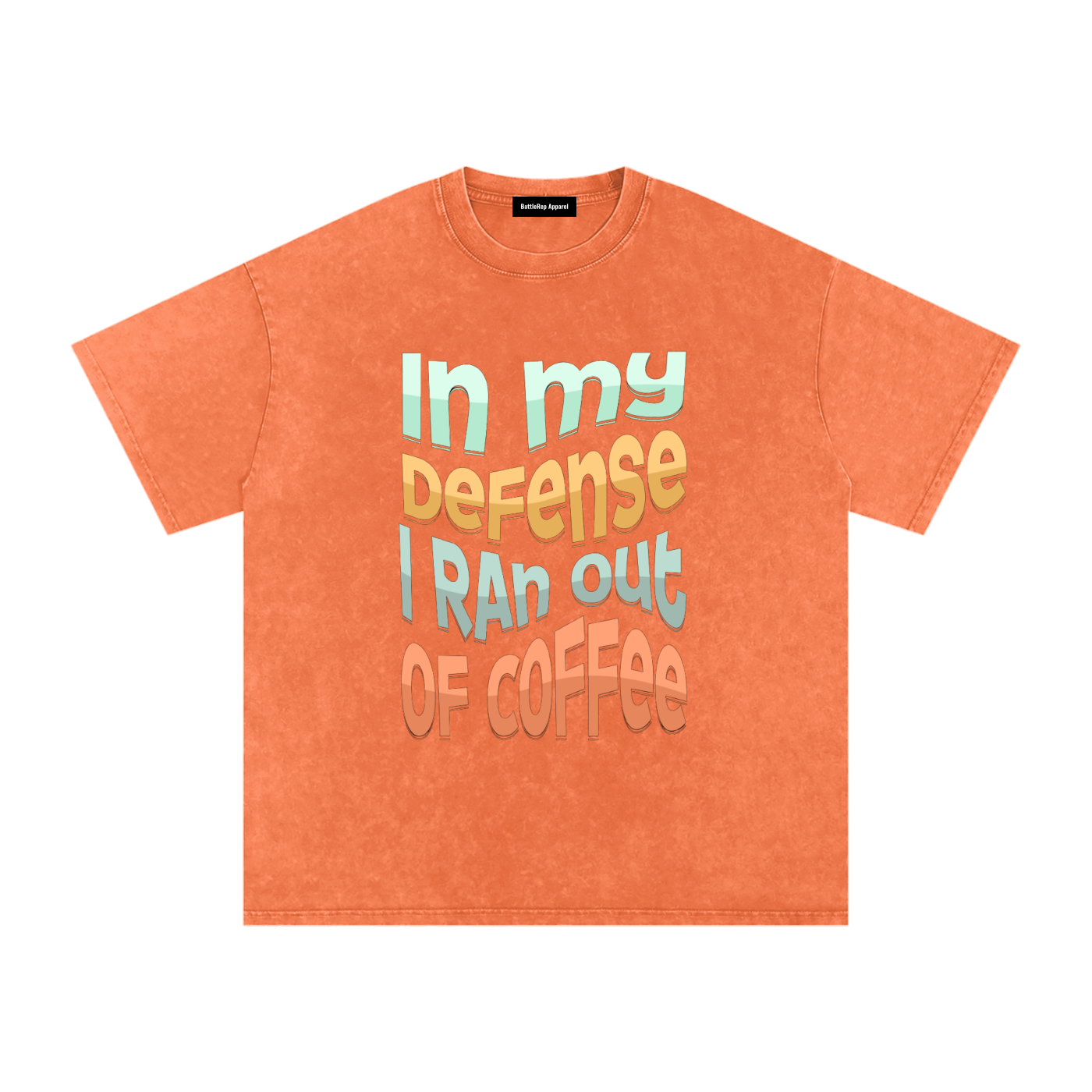 In My Defence I Ran Out Of Coffee Snow Washed Oversized Cotton T-Shirt