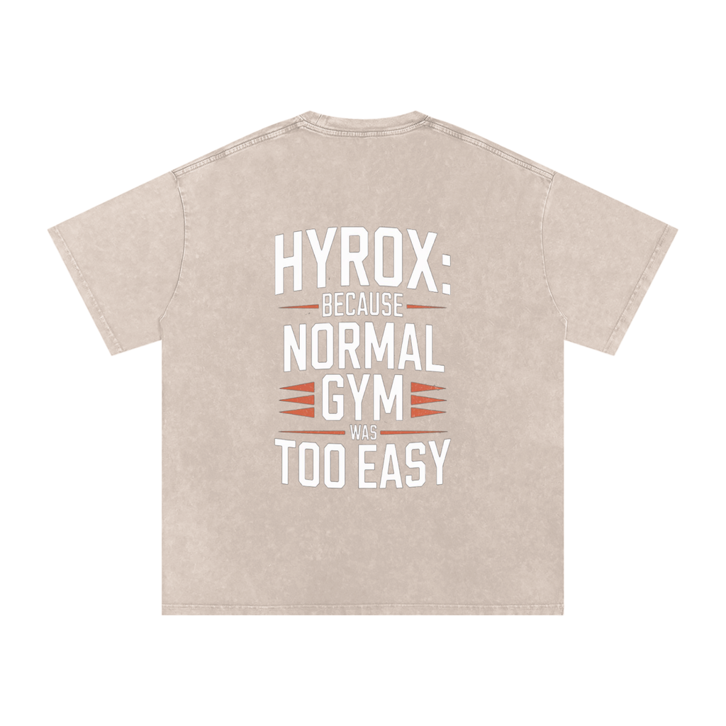 Hyrox: Because The Gym Was Too Easy / Snow Washed Oversized Cotton T-Shirt