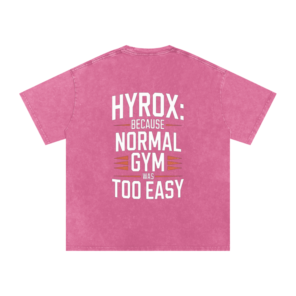 Hyrox: Because The Gym Was Too Easy / Snow Washed Oversized Cotton T-Shirt