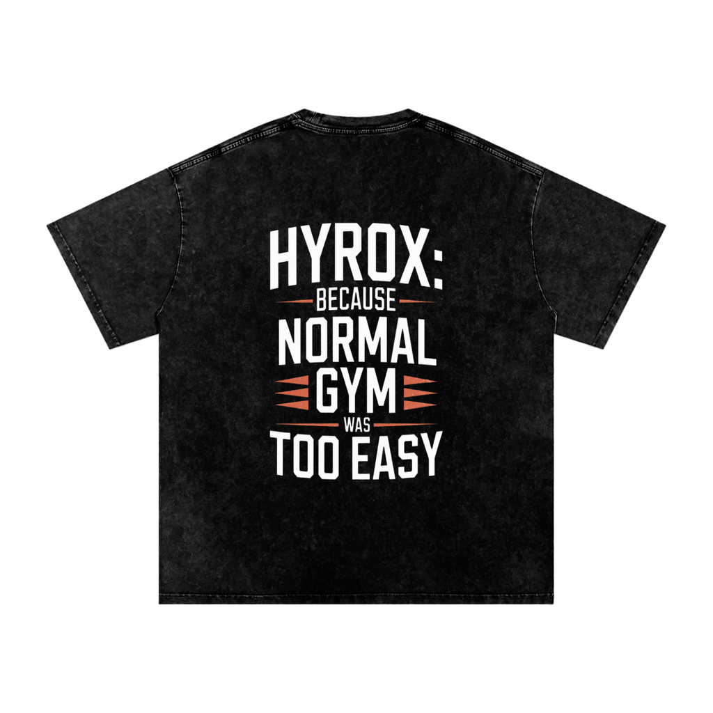 Hyrox: Because The Gym Was Too Easy / Snow Washed Oversized Cotton T-Shirt
