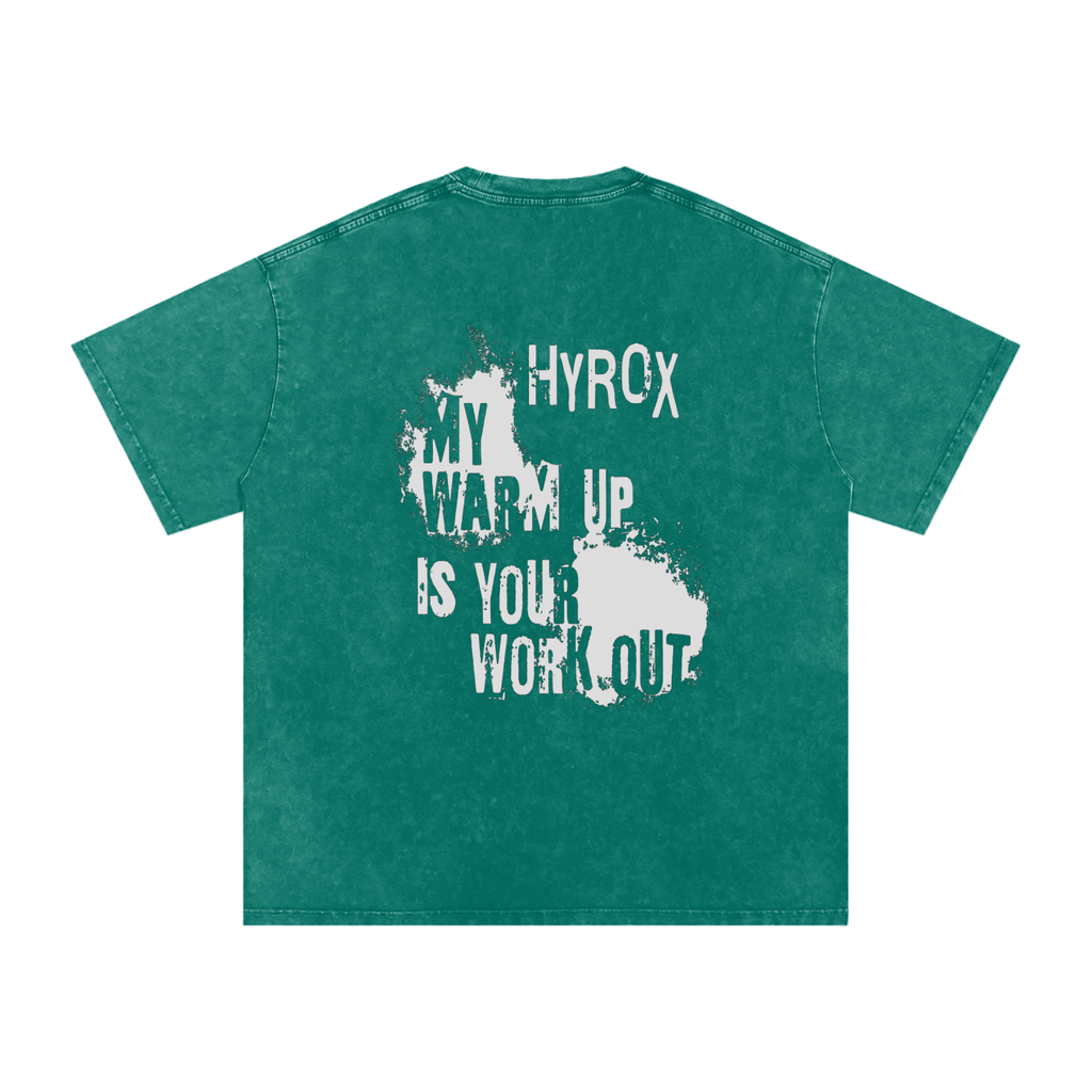 Hyrox: My Warm Up Is Your Workout /Snow Washed Oversized Cotton T-Shirt