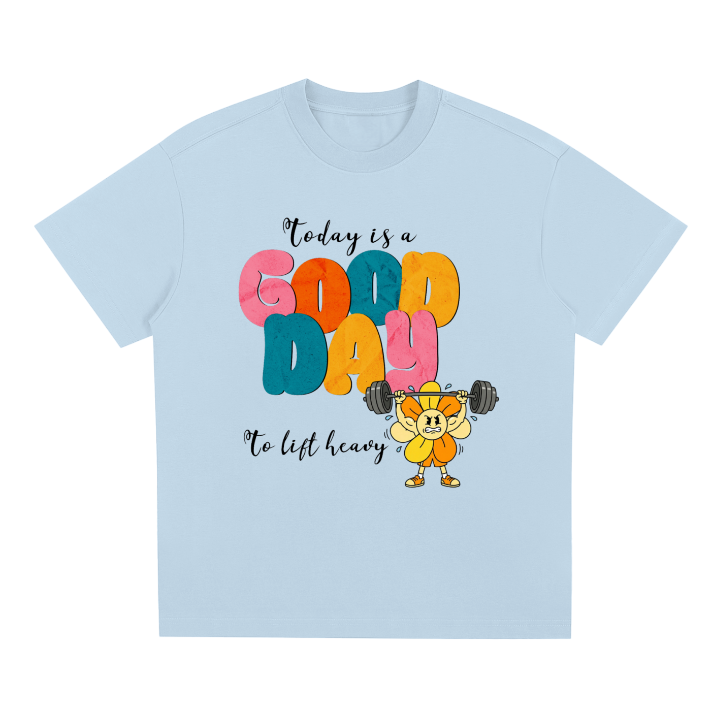 Today Is A Good Day To Lift Heavy Sorona Quick-Dry Cooling T-Shirt