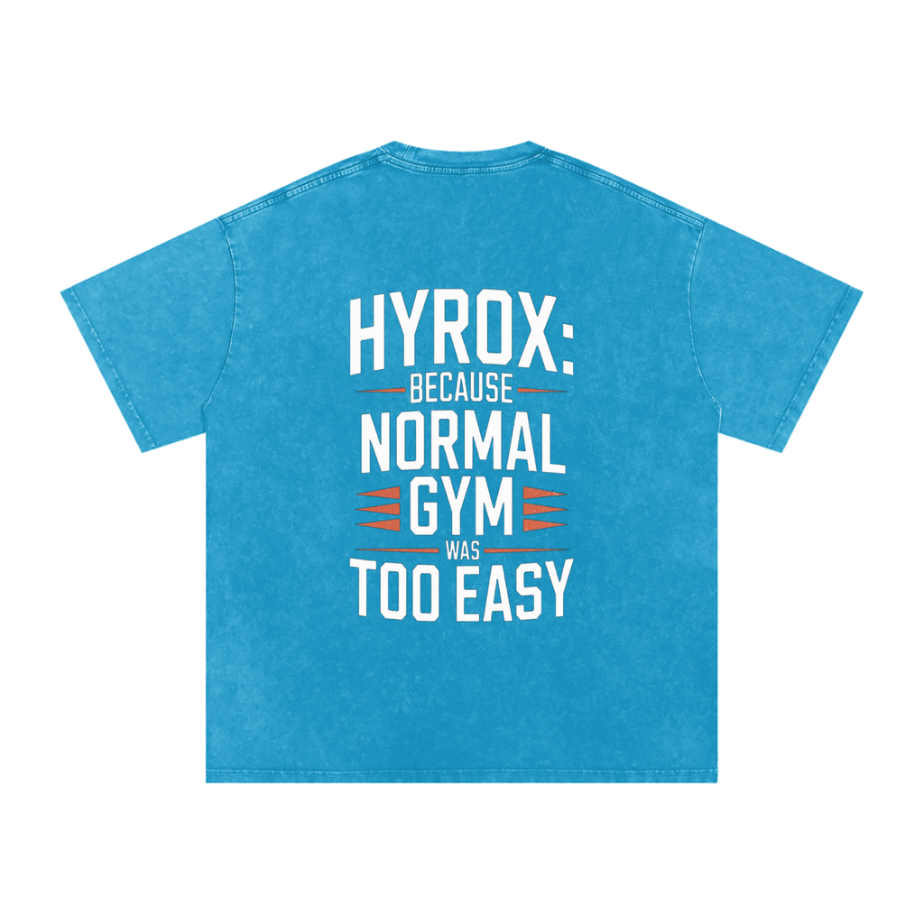 Hyrox: Because The Gym Was Too Easy / Snow Washed Oversized Cotton T-Shirt