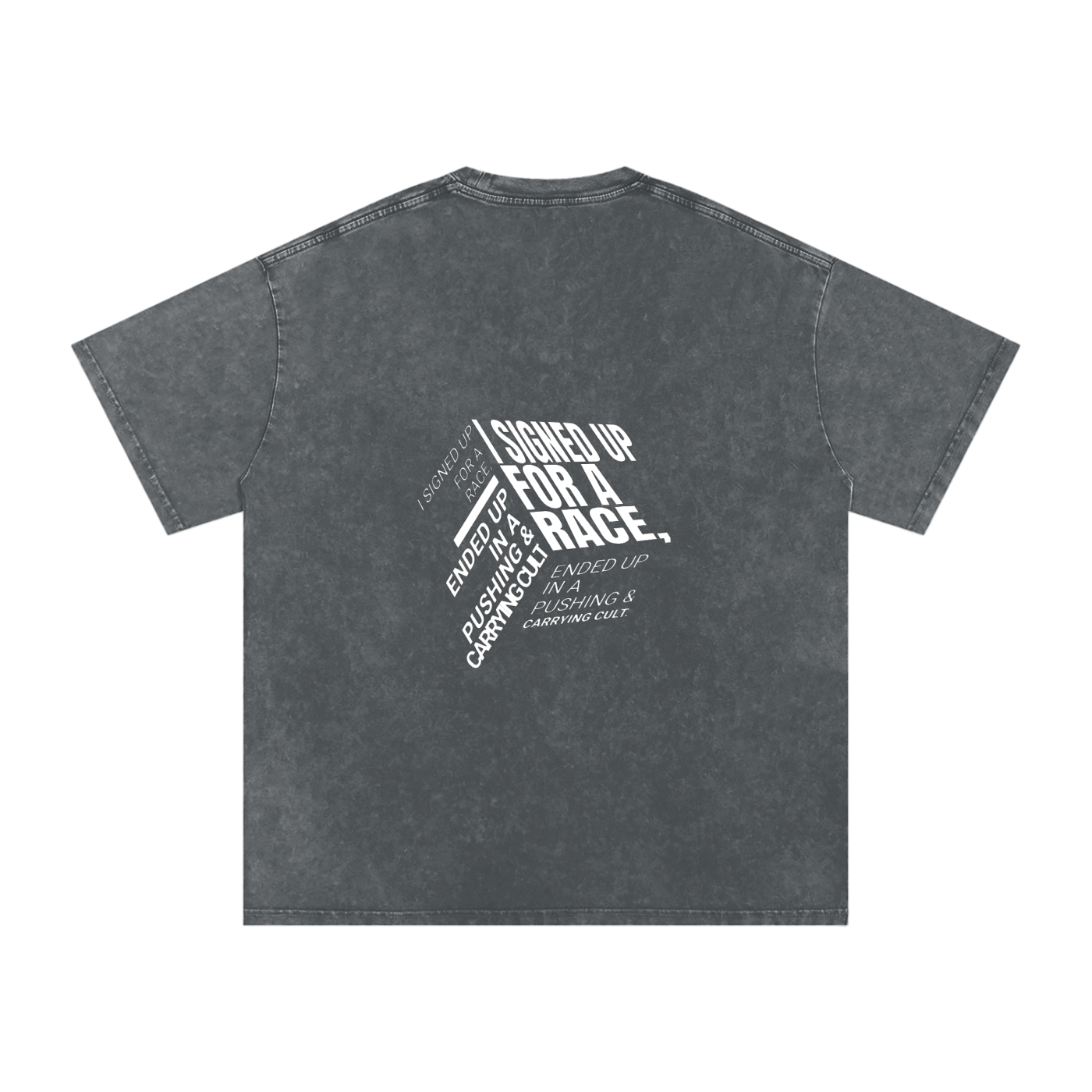 Signed Up For A Race And Ended Up In A Pushing And Carrying Cult/Snow Washed Oversized Cotton T-Shirt